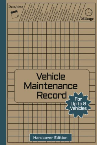 Vehicle Maintenance Record: For up to 8 Vehicles. Track, Record and Organize Your Vehicle Maintenance History with Ease using our Multi-Vehicle ... Oil and More. Tire Changes, Engine Tune Ups