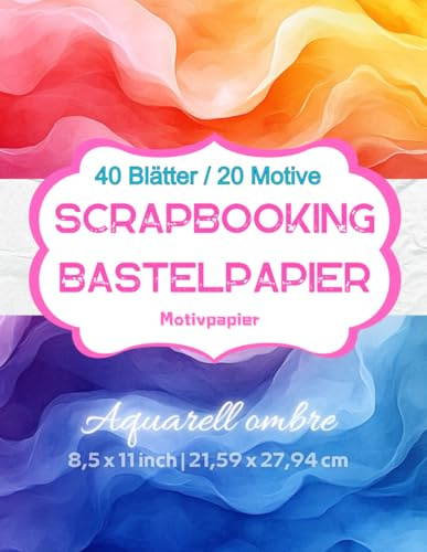 SCRAPBOOKING BASTELPAPIER: Motivpapier Aquarell ombre | 40 doppelseitige Blätter | 20 Motive | Ideal für scrapbooking, zum Karten basteln | ... mehr | 8.5 x 11 inch | 21,59 x 27,94 cm