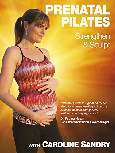 Pregnancy/Prenatal Pilates (Strengthen & Sculpt) with Caroline Sandry [OV]
