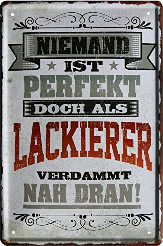 WOGEKA ART Retro Blechschild - Niemand ist perfekt, doch als Lackierer - witziger Spruch als Geschenk-Idee zum Geburtstag Weihnachten Dekoration 20x30 cm Vintage-Design Metall 2226
