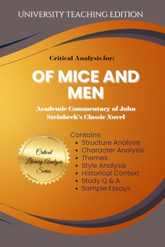 Critical Analysis for: Of Mice and Men,: Academic Commentary of John Steinbeck's Classic Novel