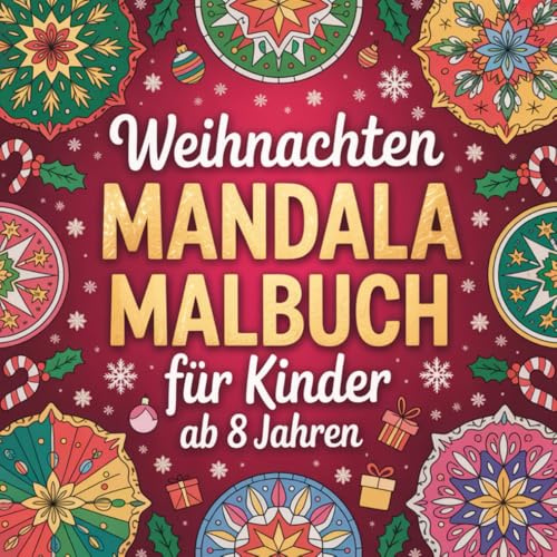 Weihnachten Mandala Malbuch für Kinder ab 8 Jahren mit 50 Ausmalbildern. Fördert Kreativität und Konzentration.