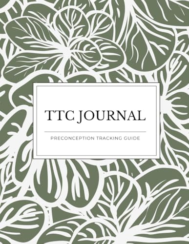 The TTC Journal by The Pretrimester™: A 12-Month Fertility & Cycle Tracking Planner for Women Trying to Conceive: Track Ovulation, Monitor Symptoms & Optimize Your Preconception Health