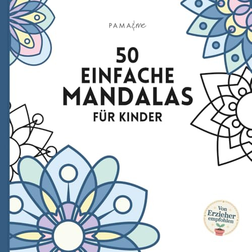 50 einfache Mandalas für Kinder ab 4 Jahren – Entspannendes Ausmalbuch mit großen Motiven und dicken Linien, Geschenk für Mädchen und Jungs, Malbuch für jedes Alter