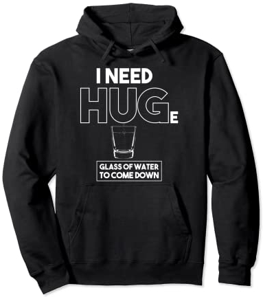 Necesito un abrazo - Necesito un enorme vaso de agua para bajar Sudadera con Capucha