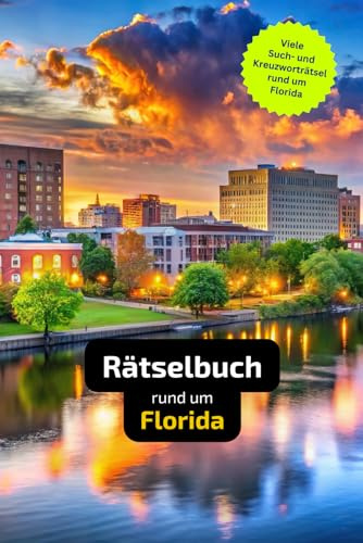 Rätselbuch rund um Florida: Tolles Geschenk für Florida-Kenner. Worträtsel und knifflige Herausforderungen in einem Kreuzworträtselheft.