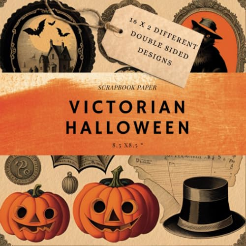 Scrapbook Paper: Victorian Halloween : Double Sided Craft Paper For Card Making, Origami & DIY Projects | Decorative Scrapbooking paper pad: Weird and wonderful Victorian scrapbook images
