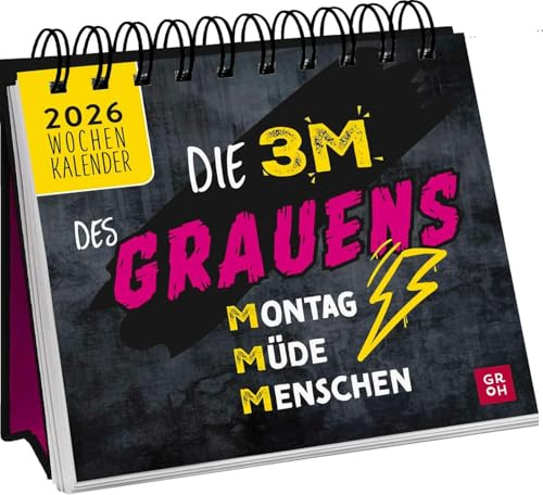 Die 3 M des Grauens: Montag. Müde. Menschen. - Mini-Wochenkalender 2026 - Groh-Verlag - Tischkalender zum Aufstellen mit 53 Fotos, Sprüchen und Zitaten - 13,5 cm x 14 cm