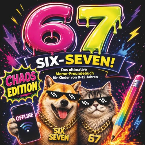 67 SIX-SEVEN! Das ultimative Meme-Freundebuch für Kinder von 8–12 Jahren: Interaktives Schulfreundebuch mit Chaos-Fragen, Memes & verrückten Eintrageseiten