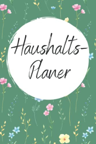 Haushaltsplaner: Haushalt planen für ein geordnetes und sauberes Zuhause: Ordnung im Haushalt Putzen Planer Aufräumen