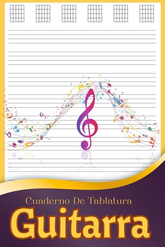 Cuaderno De Tablatura Guitarra: Cuaderno Musical para Guitarristas – 16 Tablaturas por Página y Espacio para Acordes – Formato Práctico