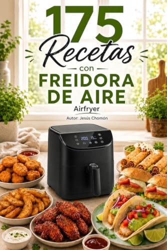 175 Recetas para tu Freidora de Aire