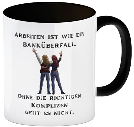 Kollegen und Komplizen Kaffeebecher in schwarz mit Spruch Arbeit ist wie ein Banküberfall eine coole Tasse für die Arbeitskollegin lustiger Kollegin Motiv Freundschaft Kaffeetasse