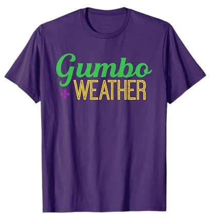 Gumbo weather, make some Gumbo T-Shirt
