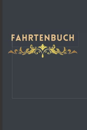 Fahrtenbuch: Einfaches Fahrtenbuch für Dienstfahrten hardcover | für das Finanzamt | Fahrzeug-Kilometerzähler, Fahrtenbuch für Geschäfte | Perfekte ... | 120 Seiten | Für Deutschland und Österreich