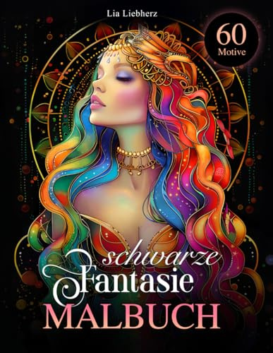 Schwarze Fantasie – Malbuch für Erwachsene: 60 detailreiche und magische Motive auf schwarzem Hintergrund