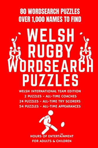 80 Welsh Rugby Word Search Puzzles - International Team Edition: - Test Your Knowledge Of Past And Present Wales International Rugby Players & Coaches - Over 1,000 Names To Find