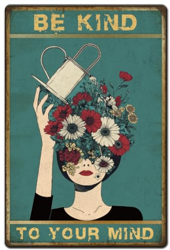 Hobbspring 1 Stück Vintage Metallblechschild 20x30cm Retro Blumen Und Mädchenschild Aus Eisen Rostige Optik Be Kind To Your Mind Poster Für Frauen Pflanzenliebhaber Geschenke Heimwanddekoration