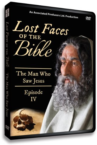Lost Faces of the Bible ( Vol 4) The Man Who Saw Jesus