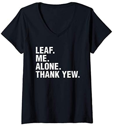 Womens Leaf Me Alone Thank Yew Woodworking Carpenter Pun V-Neck T-Shirt