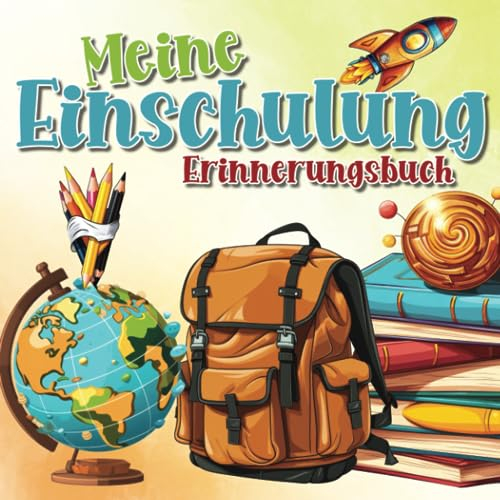 Meine Einschulung - Erinnerungsbuch zum Schulanfang: Schönes Gäste- und Freundebuch zum Schulstart- Erinnerungen an meine Schulzeit - Einschulungsgeschenk für Mädchen & Jungen ab 6 Jahren
