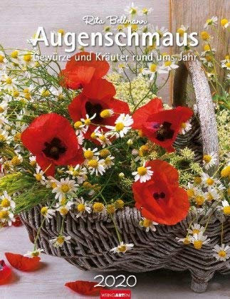 Augenschmaus - Gewürze und Kräuter rund ums Jahr - Kalender 2020 - Weingarten-Verlag - Rita Bellmann - Wandkalender mit Platz für Eintragungen - 30,0 cm x 39,0 cm