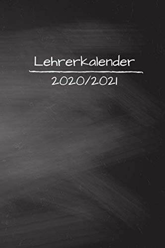 Lehrerkalender 2020/2021: Lehrerplaner von August 2020 bis Juli 2021 in Tafel-Optik | Kleiner handlicher Terminplaner und Wochenkalendar in A5 | ... | Organizer, Taschenkalender und Schulplaner