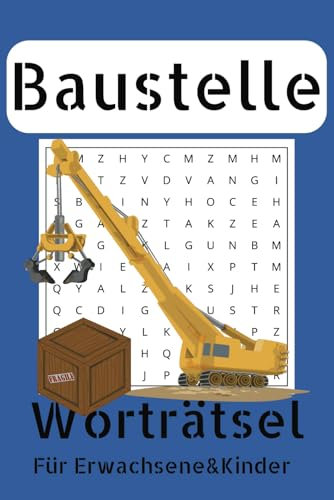 Baustelle Wortsuchrätsel: Wortsuchrätsel mit leserlicher Schrift über die Baustelle, Werkzeuge und den Baustellenbetrieb. /6x9 inches; 110 Seiten mit ... für Geburtstage, Weihnachten und Urlaub
