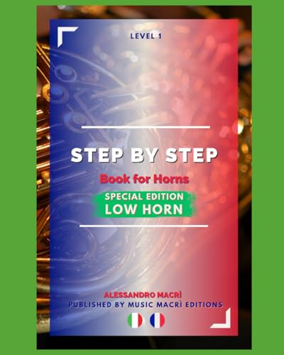 STEP by STEP Book for Horns SPECIAL EDITION Low Horn Level 1: Italian/French