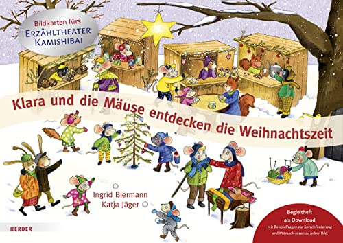 Klara und die Mäuse entdecken die Weihnachtszeit. Bildkarten fürs Erzähltheater Kamishibai: Begleitheft als Download mit Beispielfragen zur Sprachförderung und Mitmach-Ideen zu jedem Bild