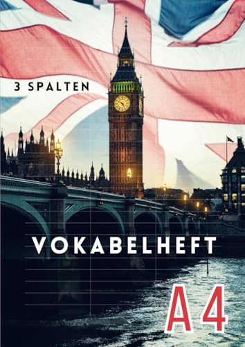 Vokabelheft A4 3 Spalten: sehr gut zum Englisch lernen - 124 Seite - für 3000 Vokabeln - liniert und drei Spalten - Vokabelheft Englisch, Spanisch, ... – Notizbuch für Vokabeln – englisches Design