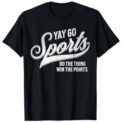 Go Sports Do The Thing Win The Points Funny T-Shirt