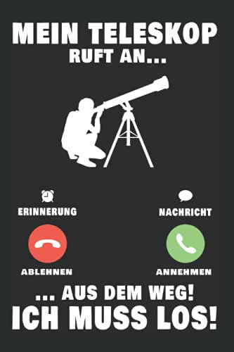 Teleskop Notizbuch: Mein Teleskop ruft an Astronomie Astrophysik / 6x9 Zoll / 120 gepunktete Seiten