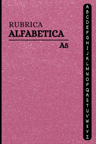 Rubrica Alfabetica: Organizzatore Alfabetico | Quaderno A5 a Righe con 4 pagine per ogni lettera ( dalla A alla Z ) | 105 pagine
