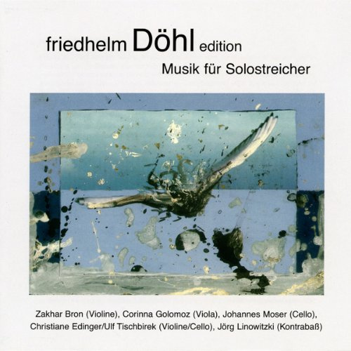 Friedhelm Döhl Edition Vol.10: Musik für Solostreicher