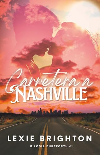 Carretera a Nashville: (Dukeforth #1) | Romance new adult small town