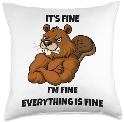 Beaver It's Fine I'm Fine Everything Fine Stressed Out Throw Pillow