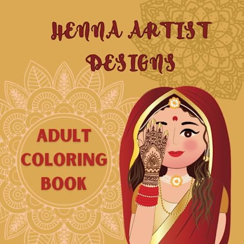 HENNA ARTIST DESIGNS: ADULT COLORING BOOK