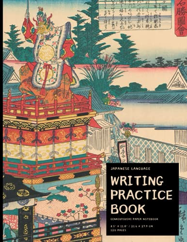 Genkouyoushi Notebook: Large Japanese Kanji Practice Notebook 8.5 x 11'' 120 Pages: For Japan Kanji Characters and Kana Scripts Practice
