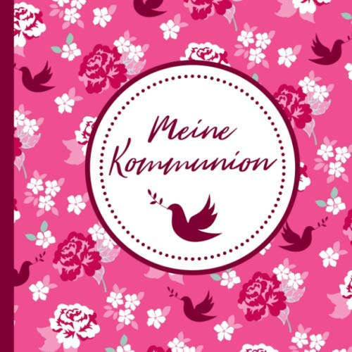 Meine Kommunion: Geschenk zur Erstkommunion | Zum Hineinschreiben von kreativen Glückwünschen und Sprüchen