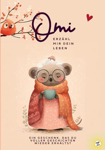 Omi, erzähle mir dein Leben: Liebevolles Erinnerungsbuch für jede Oma – ideales Geschenk zu Weihnachten, Geburtstag & als unvergessliches Andenken.: Sammle Omas Lebensgeschichten in diesem Buch