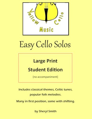 Easy Cello Solos - Large Print Edition: classical themes, Celtic tunes, popular folk melodies, Christian hymns.