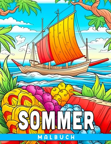Sommer-Malbuch: Entspannen Sie sich und haben Sie Spaß mit sommerlichen Geschenken für Kinder, die 50 Illustrationen und Symbole von Sommerstimmungen und Aktivitäten enthalten.