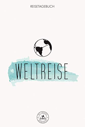 Reisetagebuch für eine Weltreise : Reisejournal zum selberschreiben während Ihrer Weltreise - Geschenk für Reisende