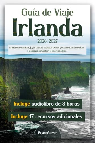 Guía de viaje Irlanda: Itinerarios detallados, joyas ocultas, secretos locales y experiencias auténticas + Consejos culturales y lo imprescindible
