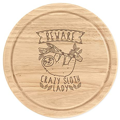 Beware Crazy Sloth Lady Wooden Chopping Cheese Board Round 25cm