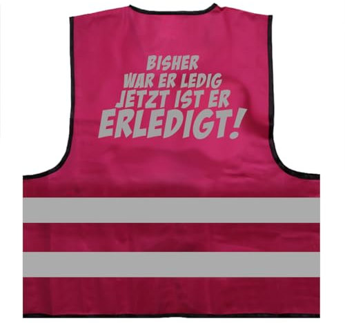 Erst war er ledig lustiger JGA Spruch Warnweste BZW. Signalweste mit reflektierendem Aufdruck - Größe L/XL, Magenta