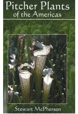 [(Pitcher Plants of the Americas)] [Author: Stewart McPherson] published on (December, 2006)