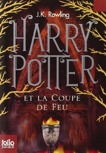 Harry Potter Et La Coupe De Feu / Harry Potter and the Goblet of Fire (French Edition) by Rowling, J. K. (2011) Paperback