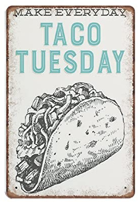 Letrero de metal vintage de cocina mexicana – Make Everyday Taco Tuesday – Motivational Food Tacos Mexico Funny Food Retro Wall Art para cocina, baño, decoración del hogar, regalos, cartel de 8 x 12 p